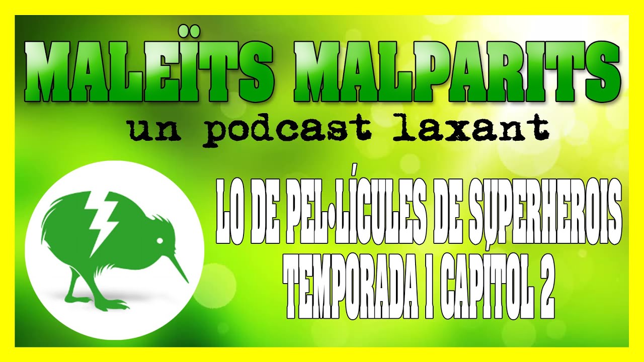 Maleïts Malparits. 1X01: Lo de pelis de superherois (2 de 2) de Maleïts Malparits