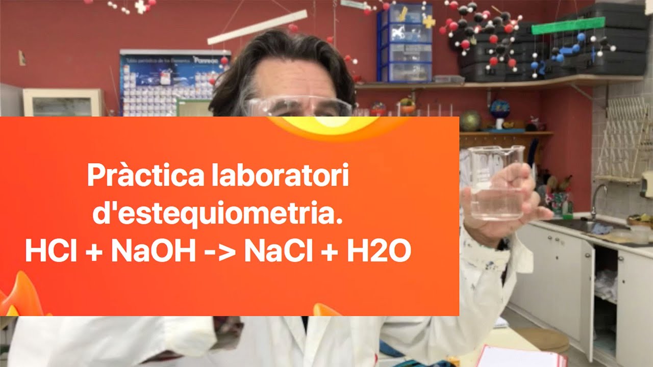 Practica laboratori d'estequiometria HCl + NaOH dona NaCl de profefaro