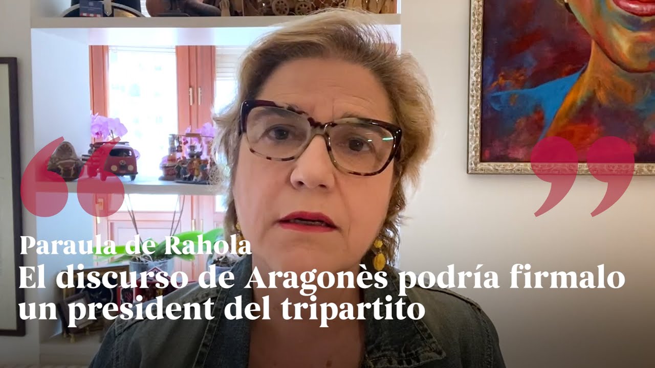 PARAULA DE RAHOLA | El discurso de Aragonès podría firmalo un president del tripartito de Paraula de Rahola