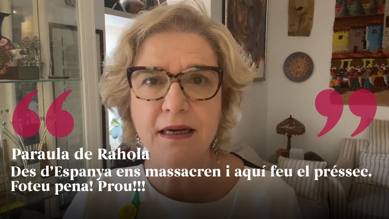 PARAULA DE RAHOLA | Des d’Espanya ens massacren i aquí feu el préssec. Foteu pena! Prou!!! de Paraula de Rahola