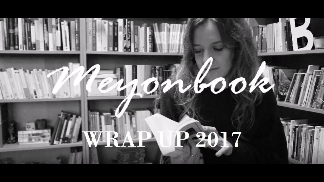 WRAP UP 2017 // MEYONBOOK de Meyonbook