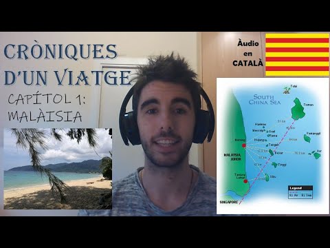 CATALAN LISTENING PRACTICE / CRÒNIQUES D'UN VIATGE - CAPÍTOL 1 : MALÀISIA (Subtitles: Eng, Esp, Cat) de Català al Natural