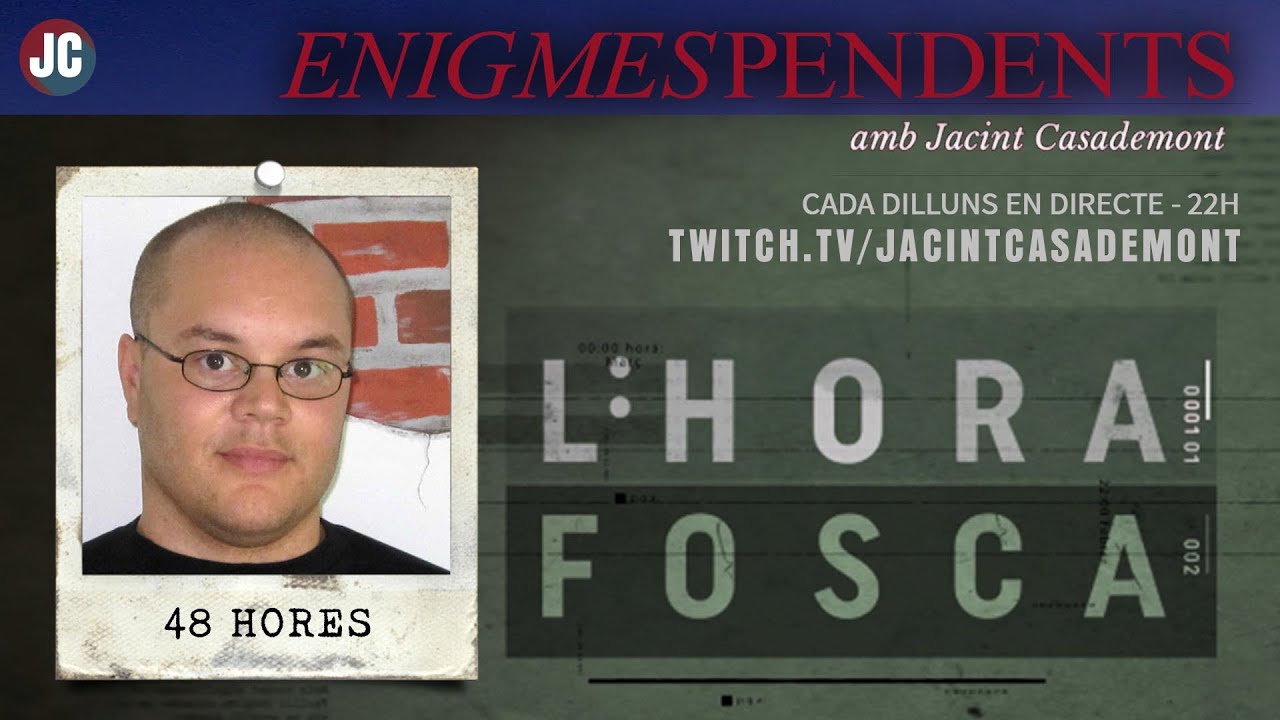 🕵️‍♂️ENIGMES PENDENTS🕵️‍♂️L'HORA FOSCA: 48 HORES de Jacint Casademont