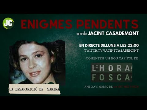 ENIGMES PENDENTS: LA DESAPARICIÓ DE SAMIRA de Jacint Casademont