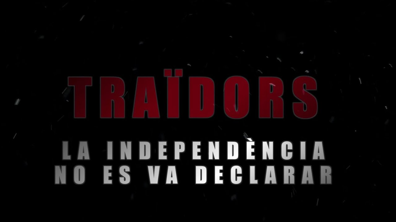 TRAÏDORS, La Independència No Es Va Declarar de LA GOTA CATALANA