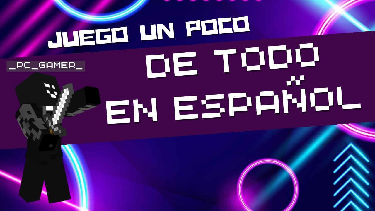 Jugando un poco de todo en ESPAÑOL de aran_ninja