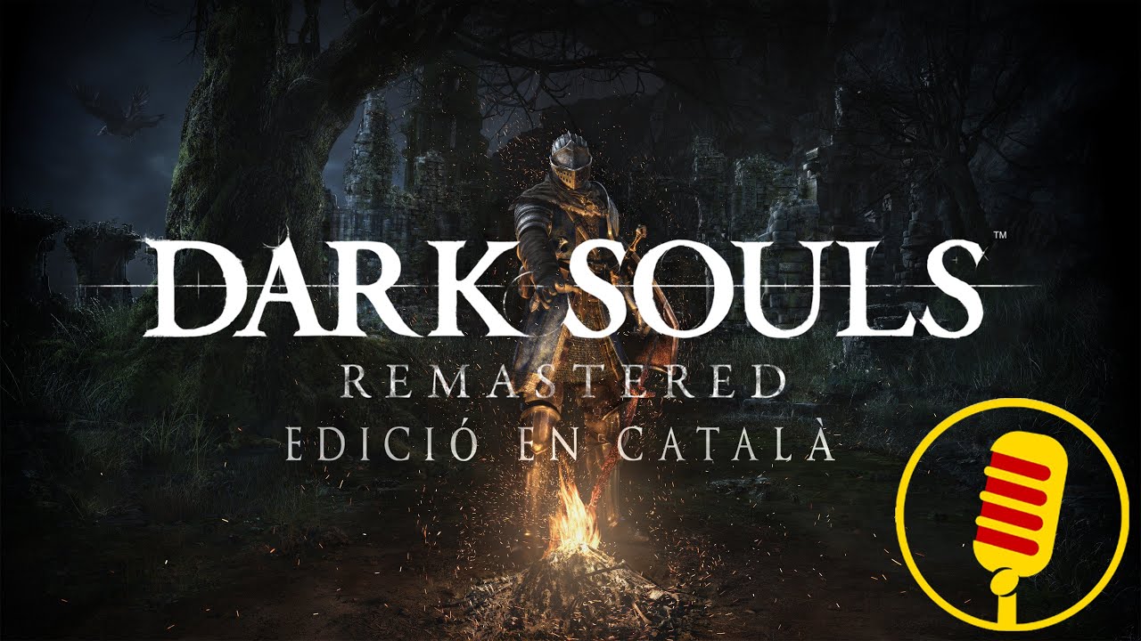 Trailer Dark Souls Remastered - Edició en Català de fandubbersCAT