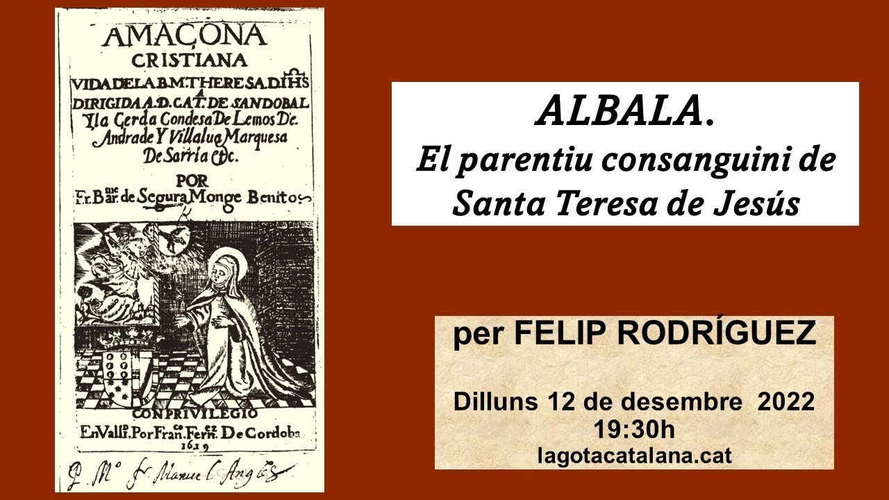 "ALBALA. El parentiu consanguini de Santa Teresa de Jesús". Per Felip Rodríguez de LA GOTA CATALANA