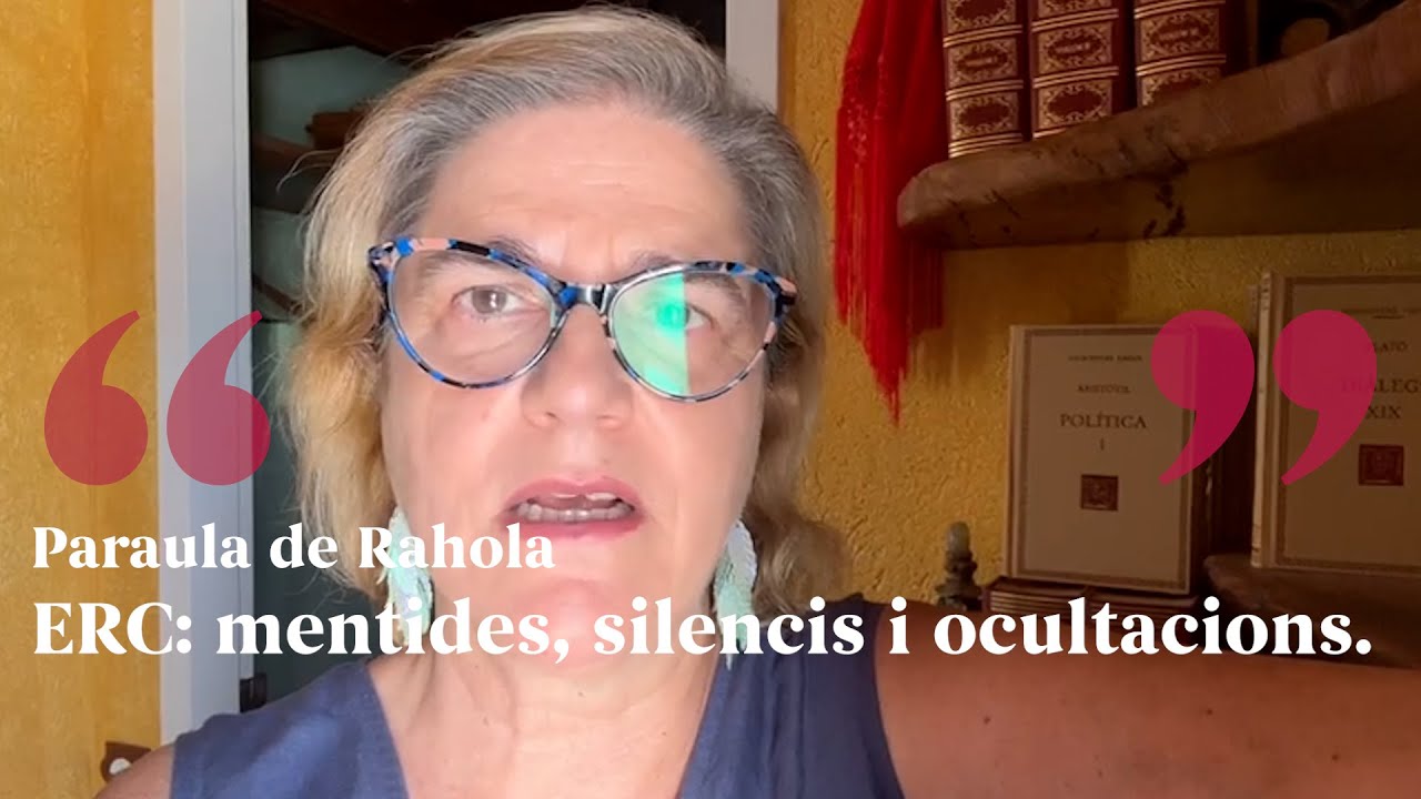 PARAULA DE RAHOLA | ERC: mentides, silencis i ocultacions. de Paraula de Rahola