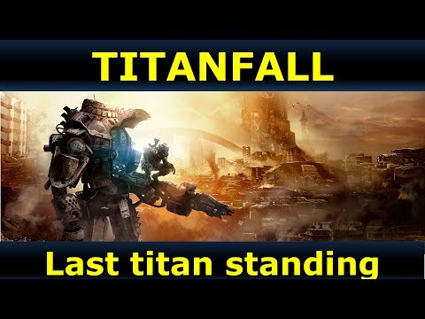 Titanfall Beta - Mode de joc "Last Titan Standing" de Nil66