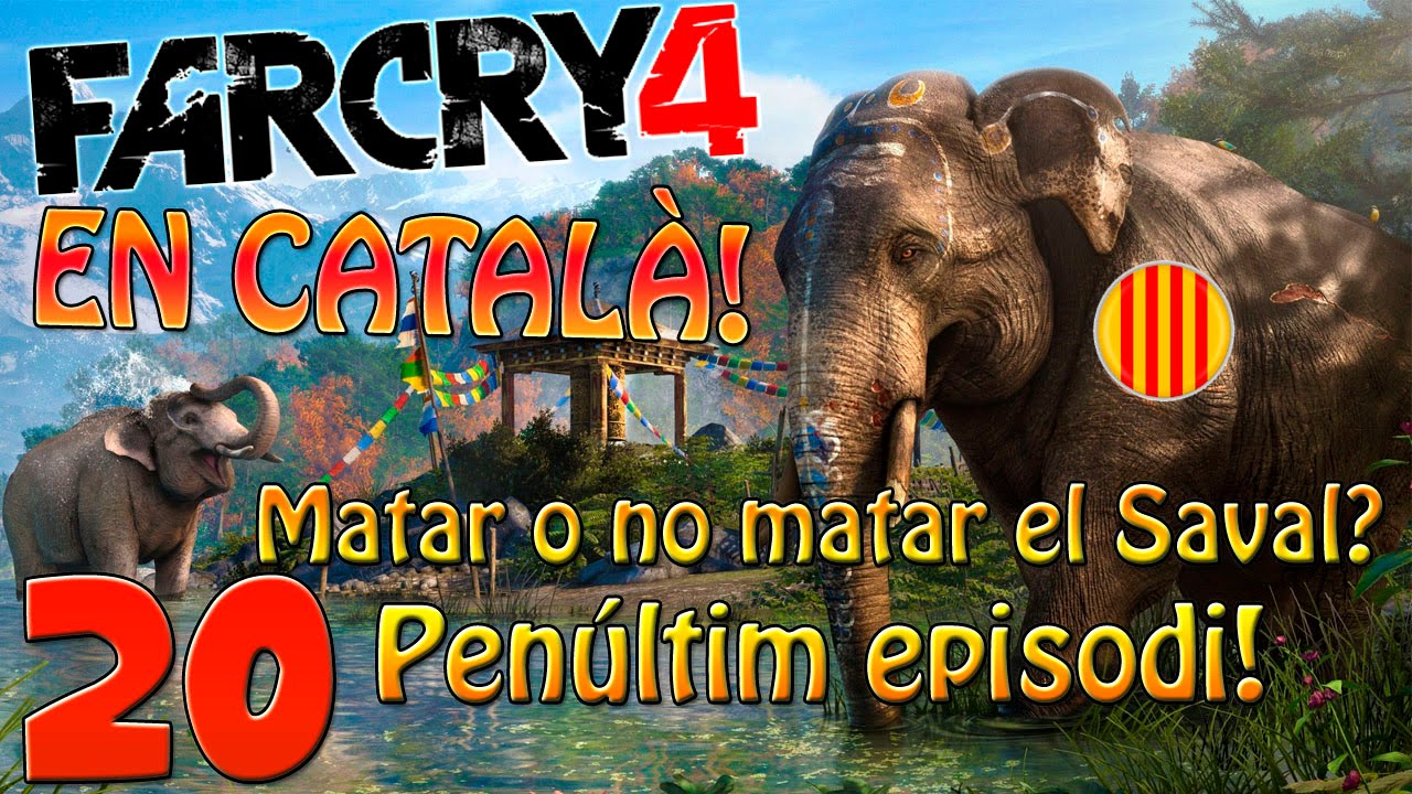 MATAR o no MATAR el Saval? Penúltim Episodi! EP20: Far Cry 4 en català! de Xavi Mates