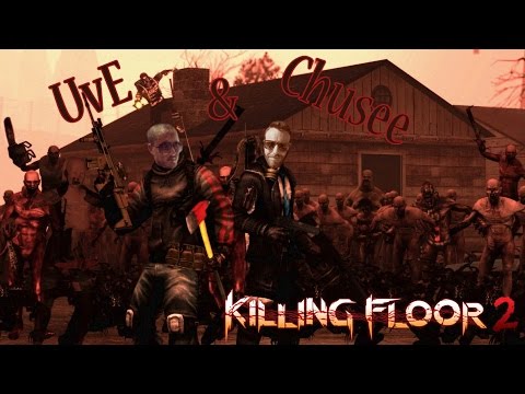 Uve & Chusee en Killing Floor 2 de uVeBayesta