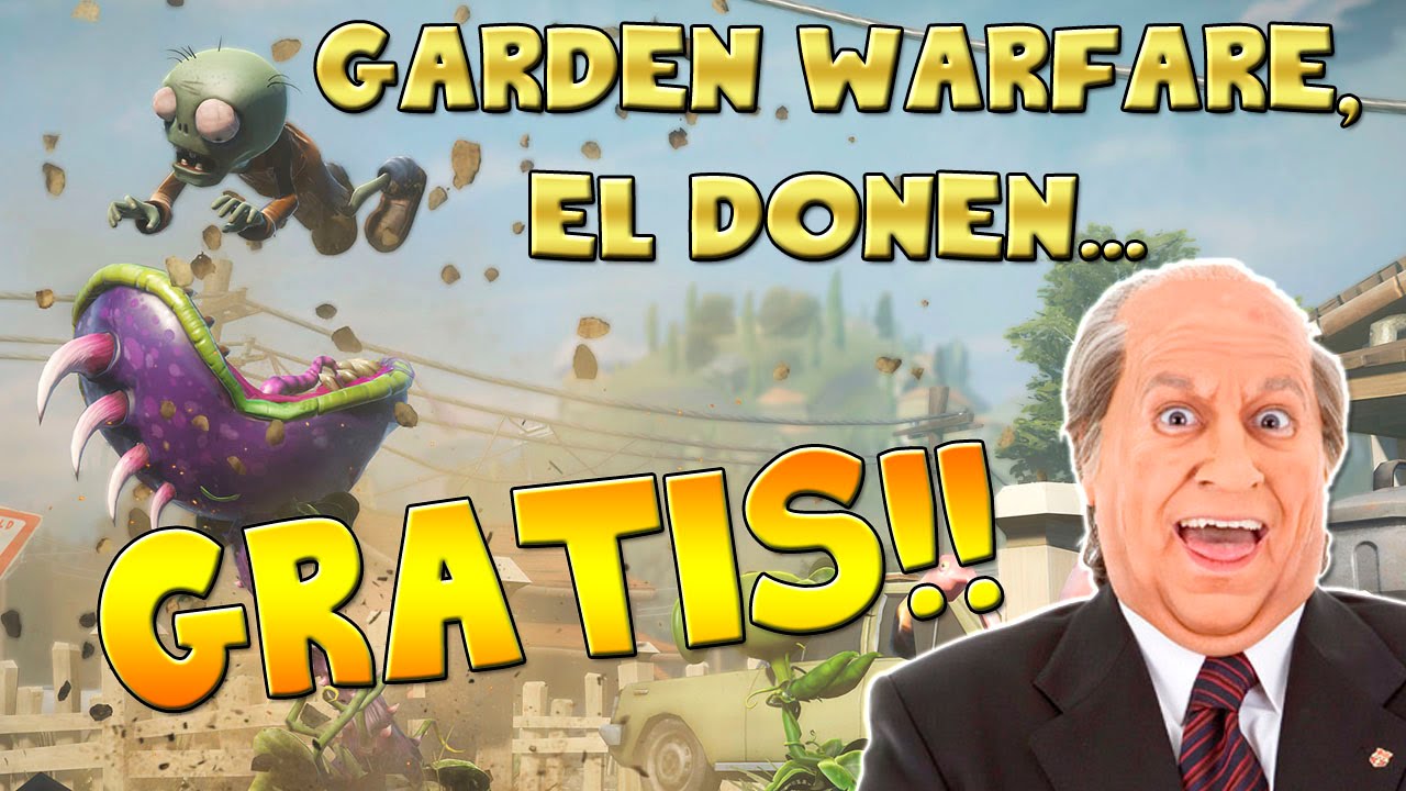 Donen el Garden Warfare..... GRATIS!!!!!! de EtitheCat