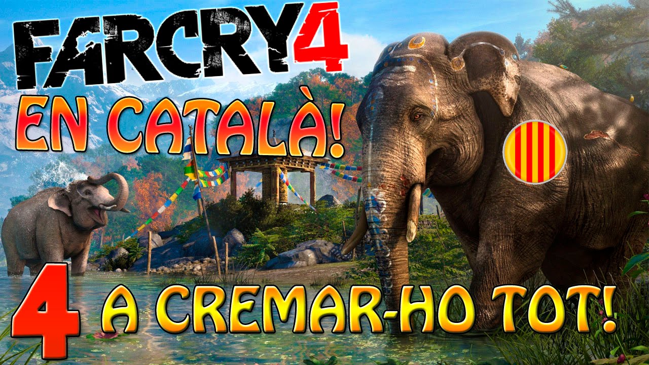 A CREMAR-HO TOT!! || EP4: Far Cry 4 en català!! de Xavalma