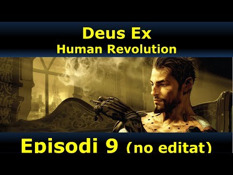Deus Ex: Human Revolution - Episodi 9 (no editat) de EdgarAstroCat