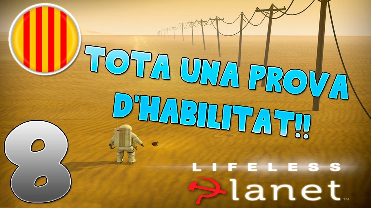 LIFELESS PLANET EN 2.0!! || Ep 8: Tota una prova D'HABILITAT! de Lluís Fernàndez López