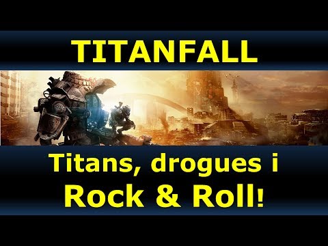 Titanfall Beta: Titans, drogues i Rock & Roll! de Paraula de Mixa