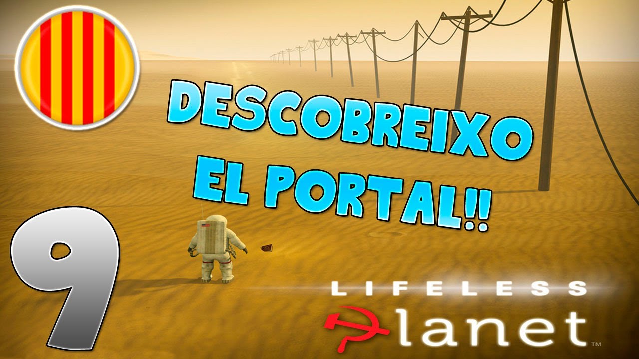 LIFELESS PLANET EN 2.0!! || Ep 9: Descobreixo el PORTAL! de Lluís Fernàndez López