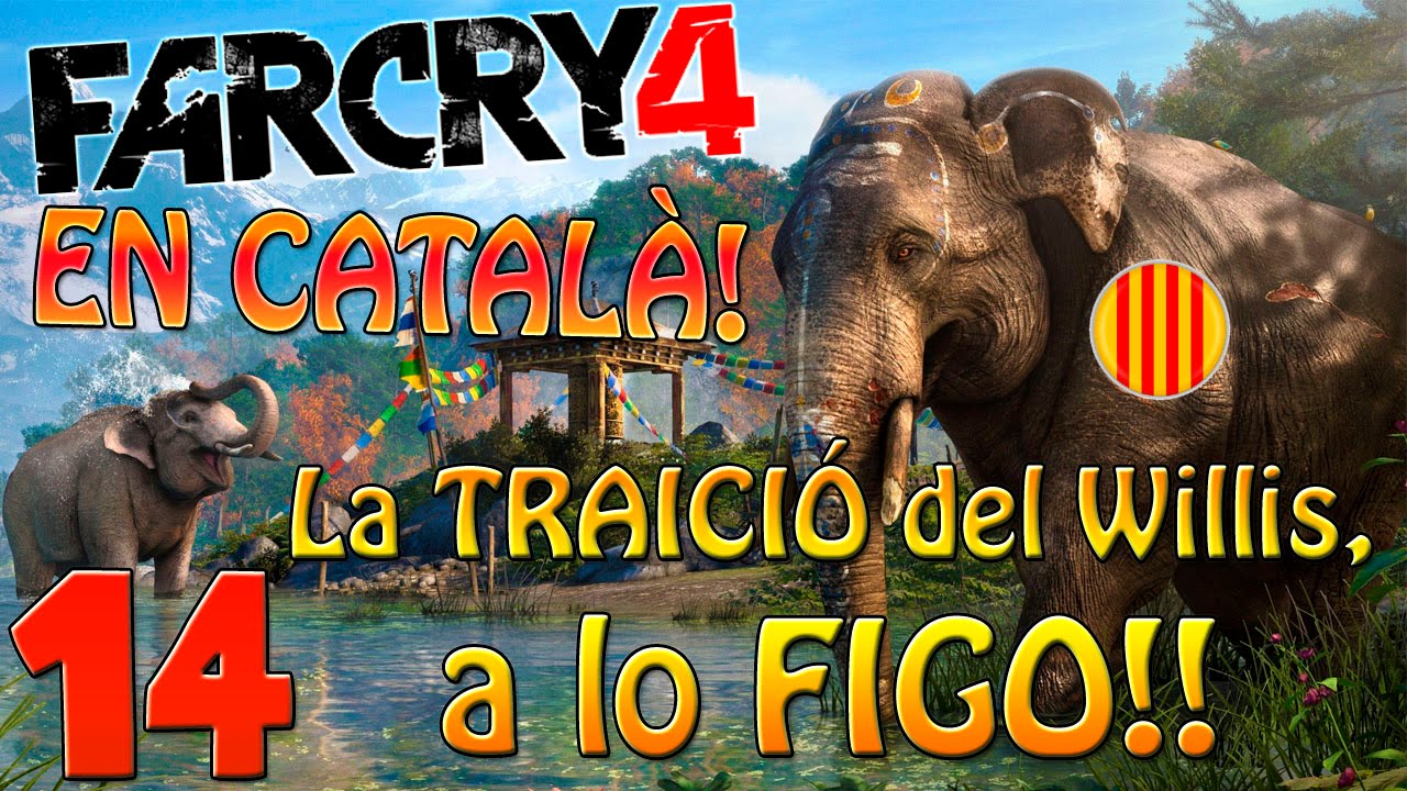 La TRAICIÓ de Willis, a lo FIGO! EP14: Far Cry 4 en català! de PotdePlom