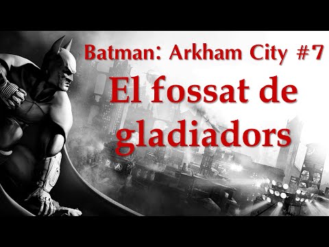 El fossat de gladiadors - Batman: Arkham City #7 de CatalunyaPSN