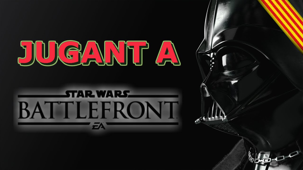 Jugant - Star Wars Battlefront - Caza al Héroe #YoutubersCatalans de Galetamt