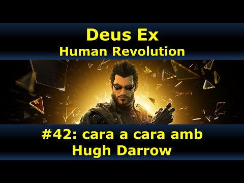 Cara a cara amb Hugh Darrow - Deus Ex: Human Revolution #42 de GamingCat