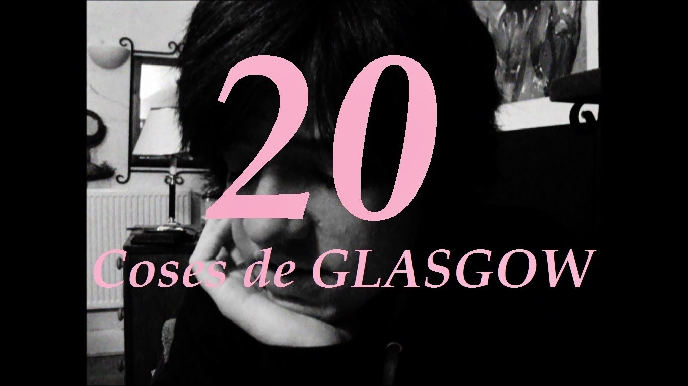 (Dia P) 20 coses sobre Glasgow / Scotland de BorrellIV