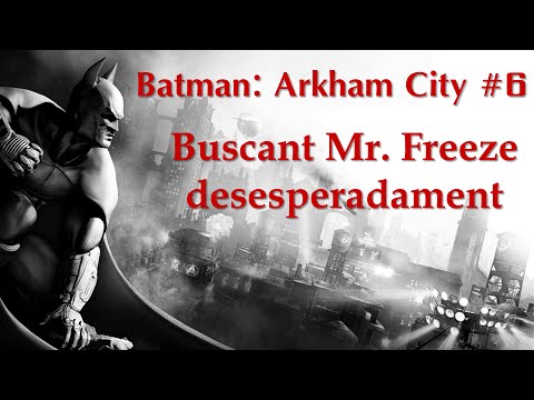 Buscant Mr. Freeze desesperadament - Batman Arkham City #6 de GamingCat