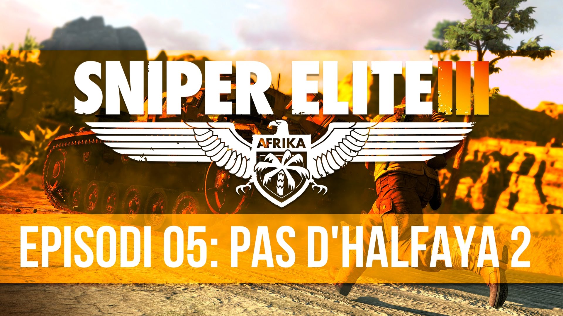 Sniper Elite III - Episodi 5: Pas d'Halfaya 2 de ShuugoThane