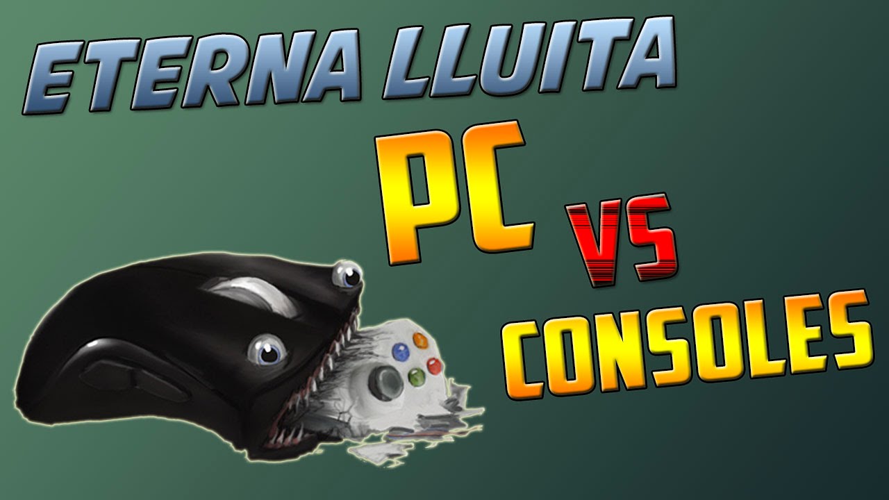 L'eterna LLUITA!! PC vs CONSOLES!! Què has de saber? de GamingCatala