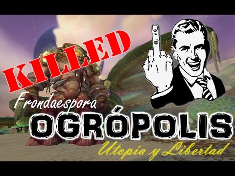 Frondespora KILLED!! | Ogrópolis | Utopía y Libertad de RogerBaldoma