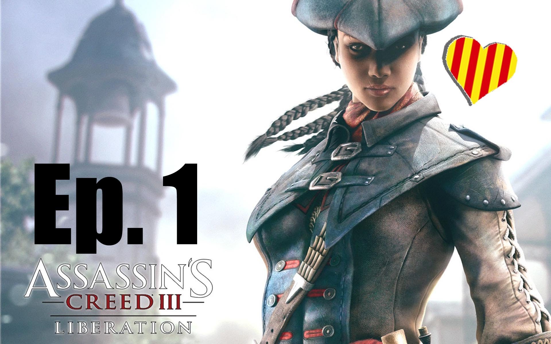 Assassin's Creed III Liberation Gameplay Ep.1 Racisme per tot arreu de BorrellIV