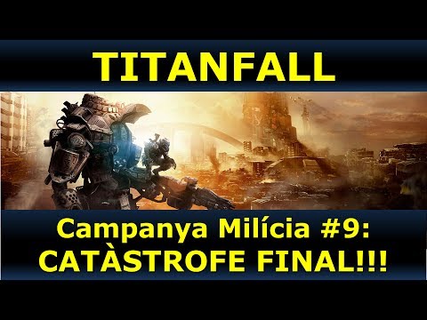 Catàstrofe final!!! - Campanya de Titanfall - Milicia #9 (final) de GamingCat