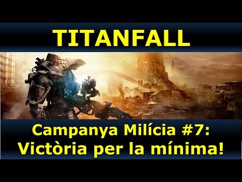 Victòria per la mínima a Les tres torres - Campanya de Titanfall - Milicia #7 de Rik_Ruk