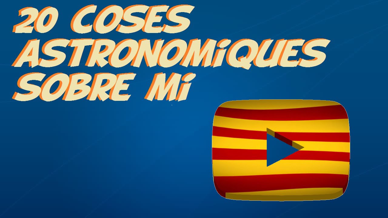 20 coses astronòmiques sobre mi || Youtubers Catalans || de Revista Tresdeu