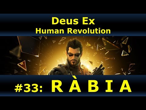 RÀBIA - Deux Ex: Human Revolution #33 de GamingCat