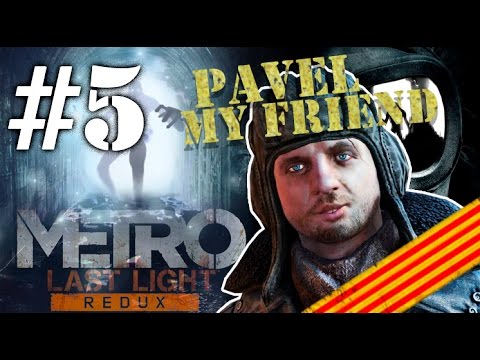 METRO : LAST LIGHT REDUX #5 | EL MEU COL·LEGA PAVEL | Mac Gameplay en Català de Shendeluth Play