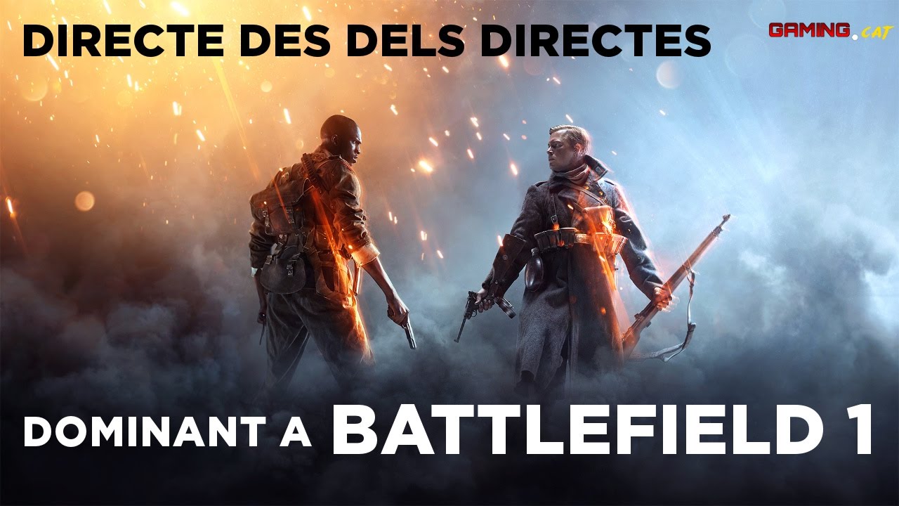 Dominant a Battlefield 1 - Directe des dels directes de BanAnna