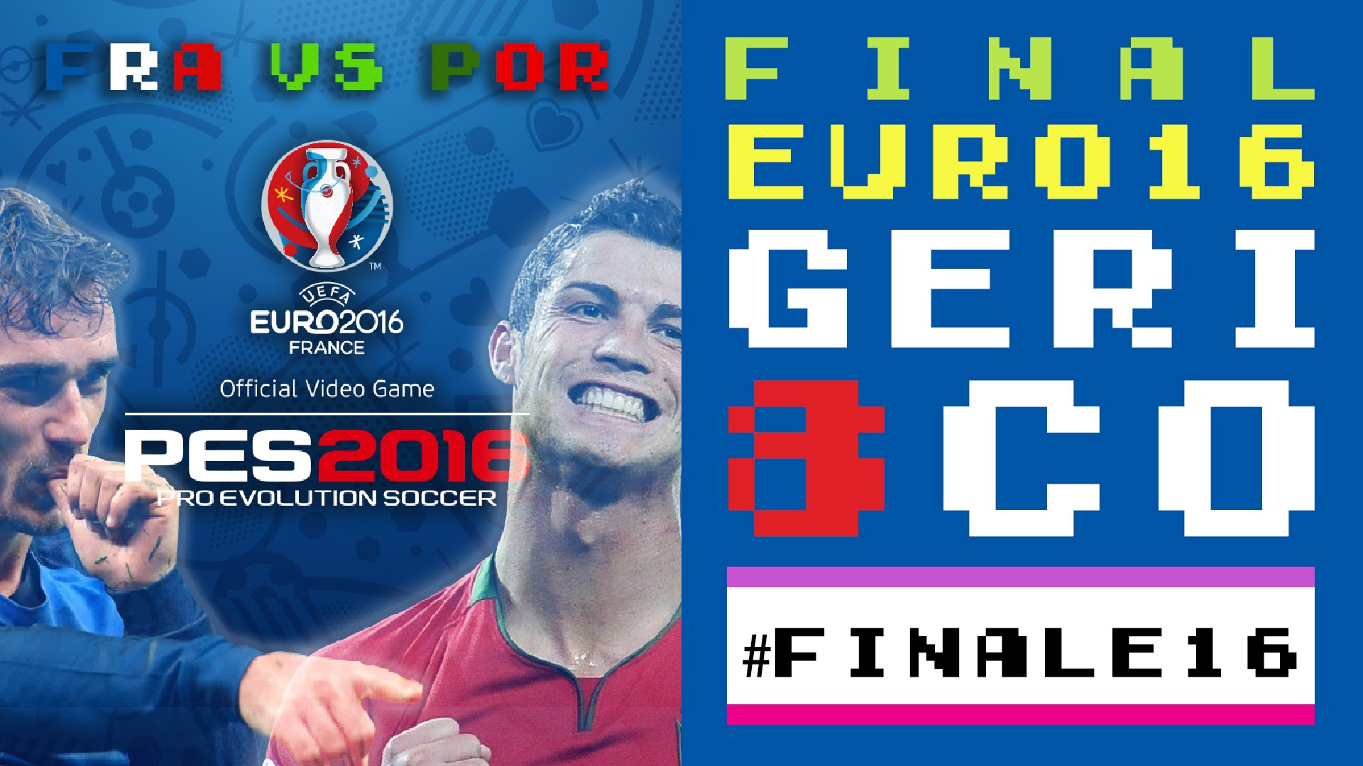 PES 2016 - UEFA EURO 2016 - FRANCE VS PORTUGAL - FINAL de GERI8CO