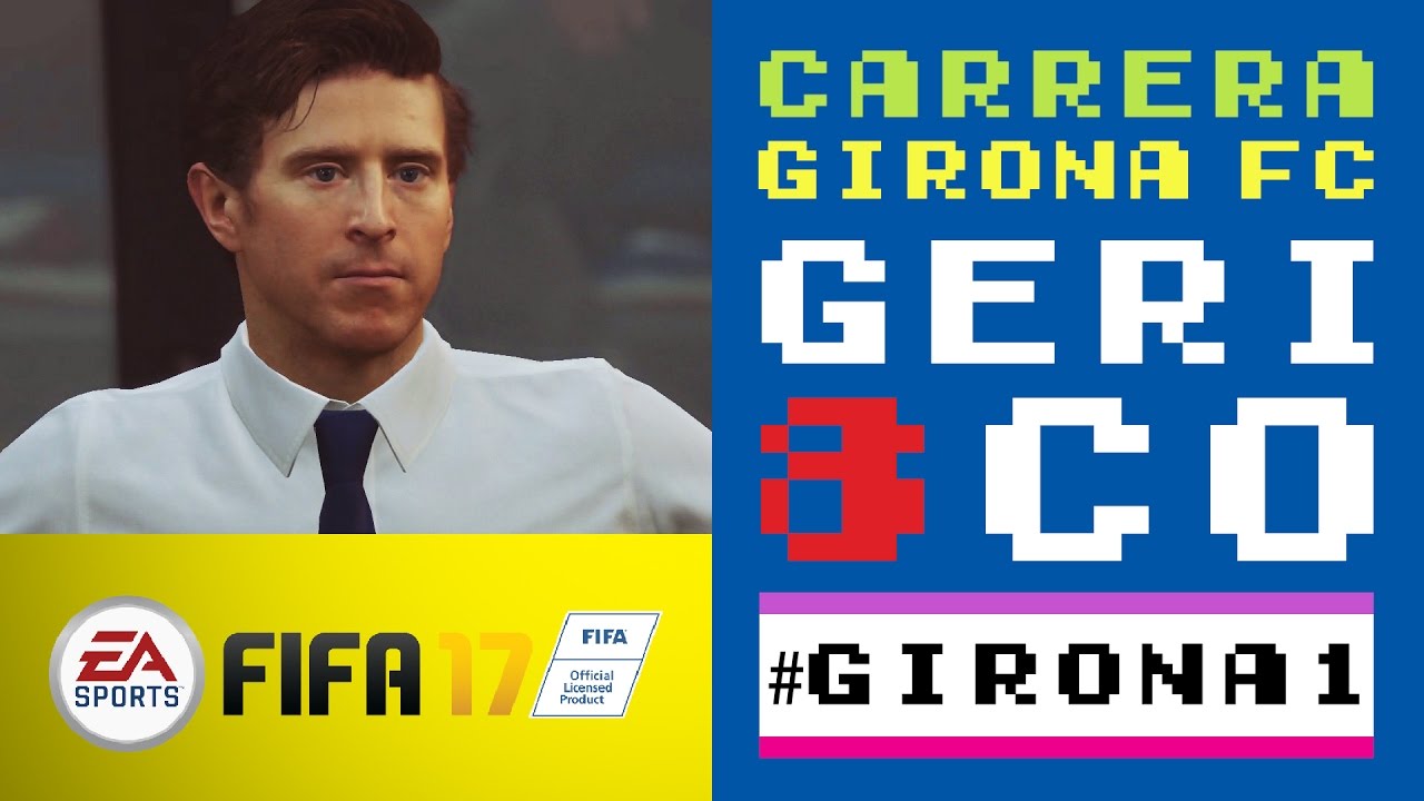 FIFA 17 CARRERA MODE / GIRONA FC #1 (COMENÇEM!) de GERI8CO