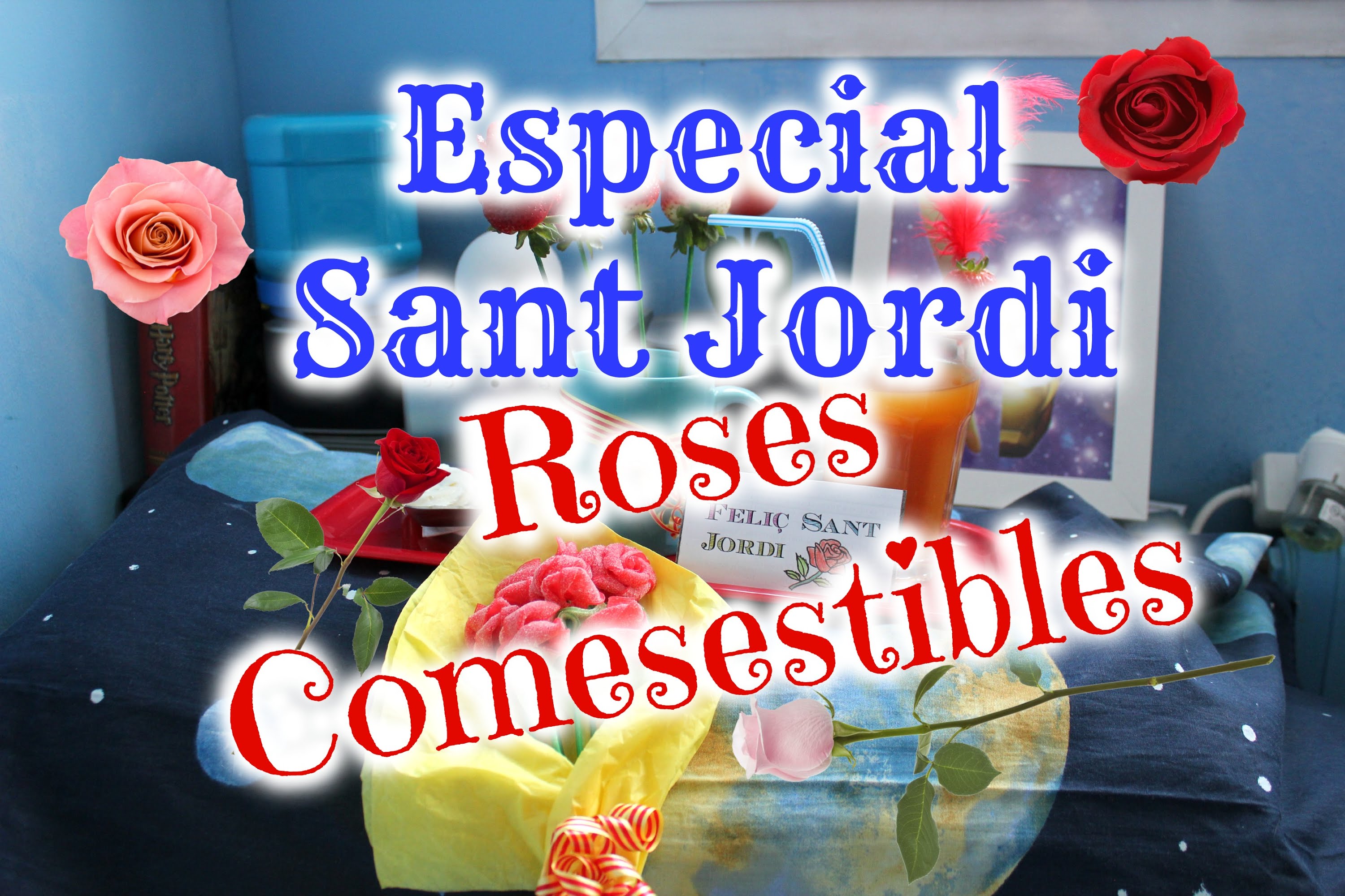 ESPECIAL SANT JORDI: ROSES COMESTIBLES ✿✿ 🌹🌹 de Arandur