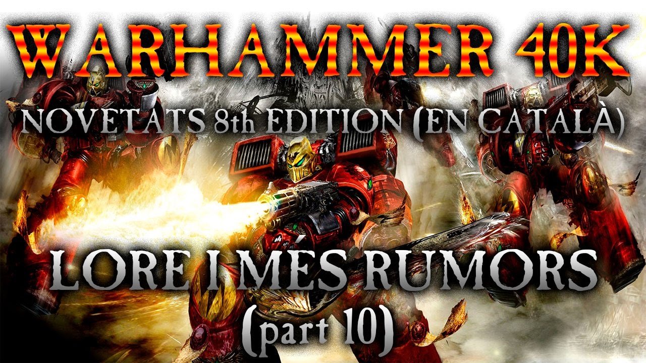 Warhammer 40k news 8th edition rulebook - lore and more rumours (part 10) (in Catalan) de GamingCat