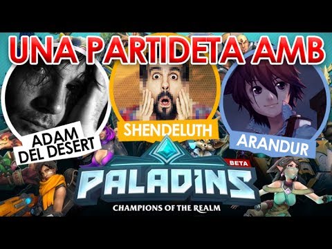 PALADINS AMB ARANDUR I ADAMDELDESERT - Gameplay en Català de PotdePlom