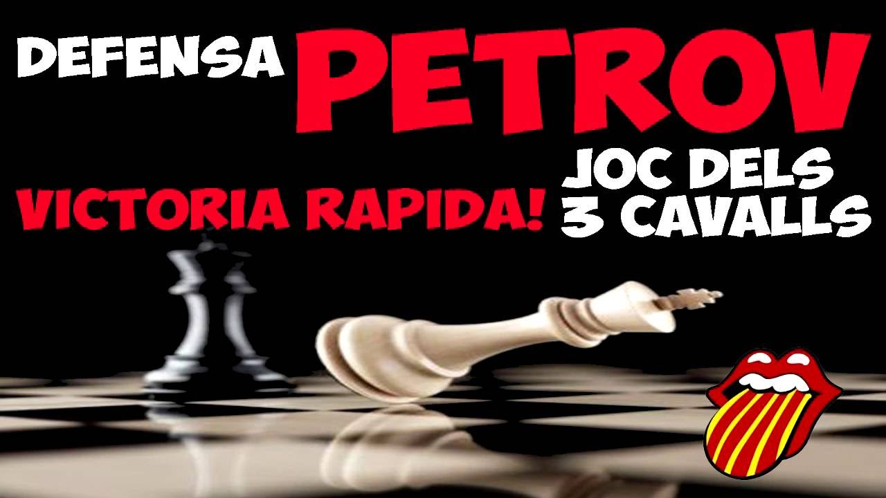 Defensa PETROV, joc dels 3 cavalls, ràpida victòria! de Escacs en Català