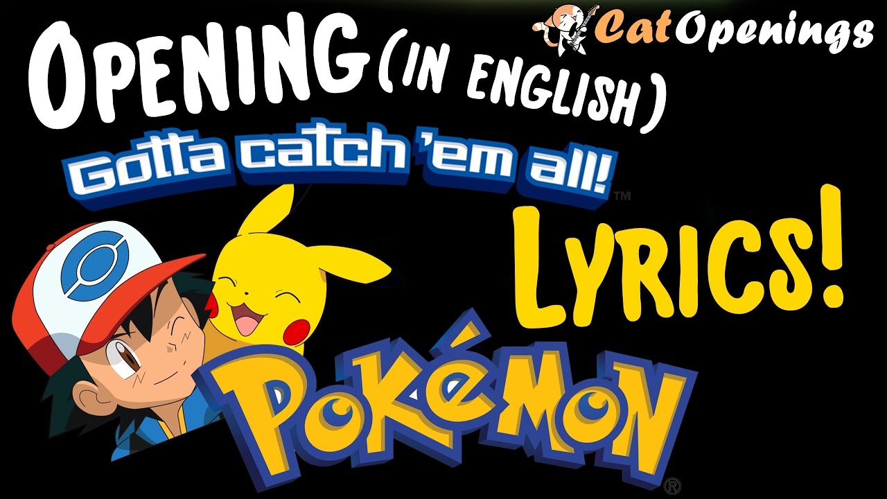 Pokemon Opening | Lyrics in english ~ by CatOpenings de Teresa Ciges