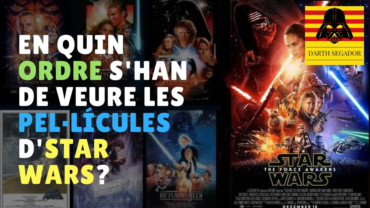 En quin ordre s'han de veure les pel·lícules d'Star Wars? | Darth Segador de Sona en català