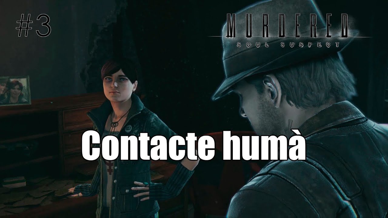 Contacte humà | MURDERED SOUL SUSPECT #3 de Dev Id