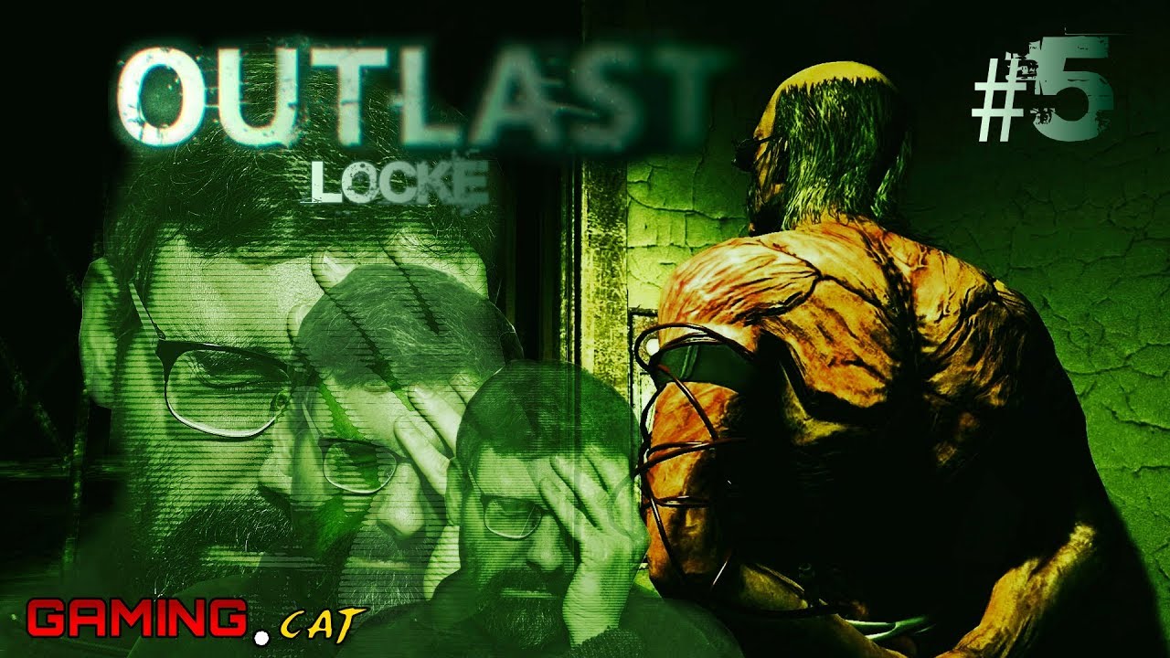OUTLAST LOCKE #5 || L' ÚLTIMA MORT I EL DOCTOR SENSE PELL || #gamingcatlocke || Gameplay Català de LSACompany