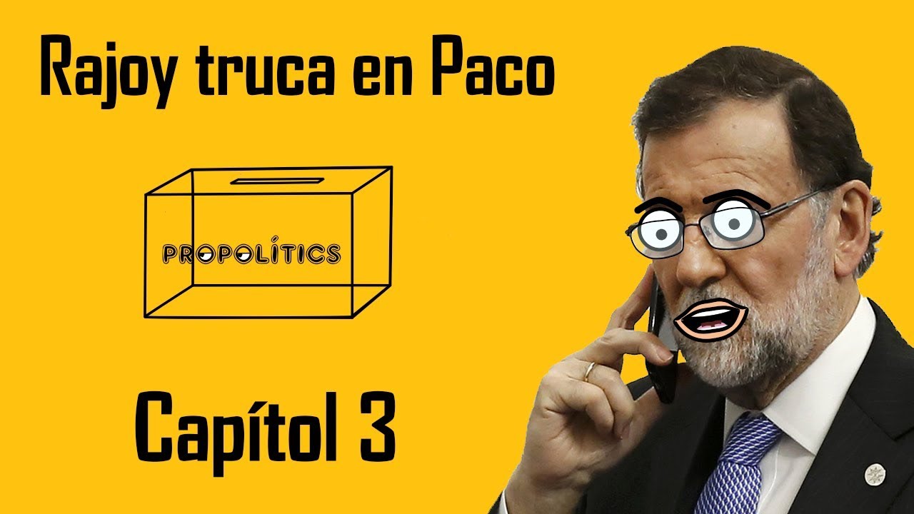 Propolítics: Rajoy truca en Paco #3 de ElRacodenKiku