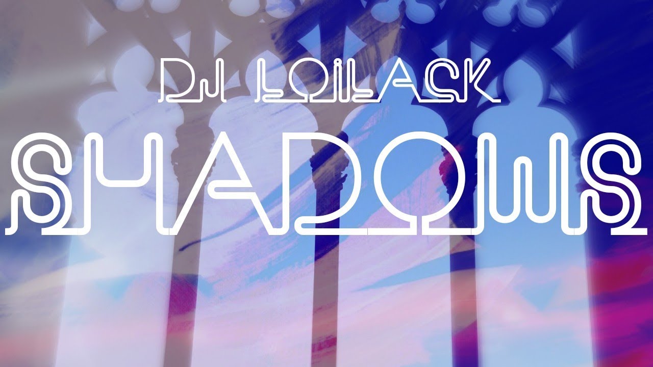 Dj Loilack - Shadows de DJLoilack